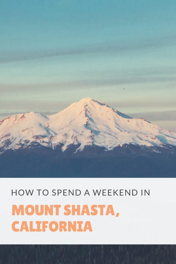 A Weekend in Mount Shasta, California